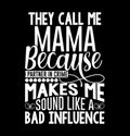 they call me mama because partner in crime makes me sound like a bad influence graphic retro design
