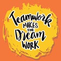 Teamwork makes dream work, hand lettering. Royalty Free Stock Photo