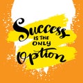 Success is only option, hand lettering.