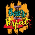 Done is better than perferct hand lettering.