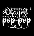 Worldâs Okayest Pop Pop Abstract Typography Shirt Design, Pop Pop Saying Vintage Retro Design