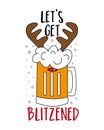 Let\'s get blitzened - funny beer mug with reindeer antler.