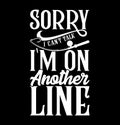 PrintSorry I Can\'t Talk I\'m On Another Line, Fishy Clothing, Fisherman Calligraphy T Shirt