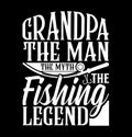 Grandpa The Man The Myth The Fishing Legend, Best Grandpa Ever, Funny Life Fishing Graphic, Grandpa Tee Apparel