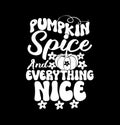 Pumpkin Spice And Everything Nice, Retro Pumpkin Shirt, Thanksgiving Greeting Card, Pumpkin Spice T-shirt Design