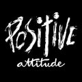 Positive attitude quote. Hand drawn lettering.