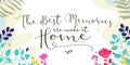 Family Home Love Quote Best Memories Made at Home vector Natural Background Royalty Free Stock Photo