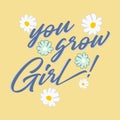 you grow girl! many flower, Graphic design print t-shirts