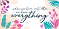Family Home Love Quote Have Each Other Have Everything vector Floral Background