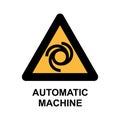 Attention MACHINE sign. Hazard warning symbol. Vector illustration. danger sign. The warning symbol