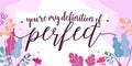 Romantic Love Quote You are My Definition of Perfect vector Floral Background Royalty Free Stock Photo