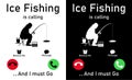 Ice Fishing is calling and i must go, ice fishing design, Old man ice fishing silhouette