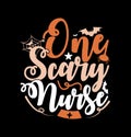 one scary nurse, funny gift celebration nurse graphic design, awesome nurse holiday event tee greeting shirt design