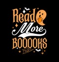 read more booooks graphic funny quotes shirt template, happy holiday read lover halloween graphic