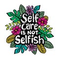 Self care is not selfish. Hand drawn lettering. Royalty Free Stock Photo