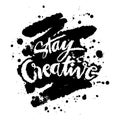 Stay creative. Grunge brush strokes.