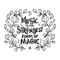 Music is the strongest form of magic. Hand lettering. Royalty Free Stock Photo