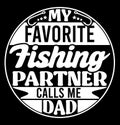 my favorite fishing partner calls me dad, super dad calligraphy t shirt badge, dad life fishing t shirt clothing