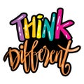 Think different calligraphy quote lettering Royalty Free Stock Photo