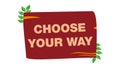 Choose your way. Motivational and inspirational quote. Vector illustration Royalty Free Stock Photo