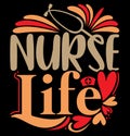 Nurse Life, Doctor And Nurse Typography Retro Design, Nurse Life Saying Shirt Design