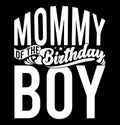 Mommy Of The Birthday Boy, Heart Love Friendship Day Mommy And Boy Shirt Design Royalty Free Stock Photo