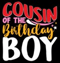 Cousin Of The Birthday Boy, Family Gifts For Boy Lover Design Birthday Boy Typography Design