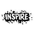 Inspire lettering. Inscription in grunge style.