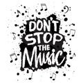 Dont stop the music. Inspirational quote. Hand drawn lettering.