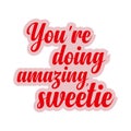 You\'re Doing Amazing, Sweetie, Retro Sticker