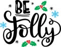 Be jolly vector file for christmas holiday letter quote vector illustration Royalty Free Stock Photo