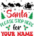 Santa please stop here vector file for holiday letter quote vector illustration Royalty Free Stock Photo