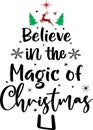 Believe in the magic of christmas vector file for holiday letter quote vector illustration Royalty Free Stock Photo