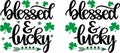 Blessed and lucky, so lucky, green clover, so lucky, shamrock, lucky clover vector illustration file