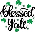 Blessed yall, so lucky, green clover, so lucky, shamrock, lucky clover vector illustration file