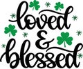 Loved and blessed, so lucky, green clover, so lucky, shamrock, lucky clover vector illustration file