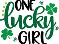 One lucky girl, so lucky, green clover, so lucky, shamrock, lucky clover vector illustration file