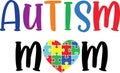 Autism mom, autism puzzle, autism awareness, proud autism, autism day, vector illustration file