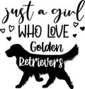 Just a girl who loves golden retrievers, dog, animal, pet, vector illustration file Royalty Free Stock Photo