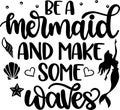 Be a mermaid and make some waves, sand, beach, summer holiday, vector illustration filei Royalty Free Stock Photo