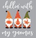 Chillin with my gnomies, happy fall, thanksgiving day, happy harvest, vector illustration file