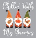 Chillin with my gnomies, happy fall, thanksgiving day, happy harvest, vector illustration file