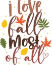 I love fall most of all, happy fall, thanksgiving day, happy harvest, vector illustration file Royalty Free Stock Photo