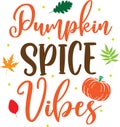 Pumpkin spice vibes, happy fall, thanksgiving day, happy harvest, vector illustration file Royalty Free Stock Photo