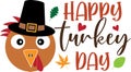 Happy turkey day, happy fall, thanksgiving day, happy harvest, vector illustration file Royalty Free Stock Photo
