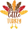 Little turkey, happy fall, thanksgiving day, happy harvest, vector illustration file Royalty Free Stock Photo