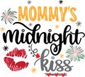 Mommy s midnight kiss, happy new year, cheers to the new year, holiday, vector illustration file