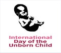 CELEBRATING THE INTERNATIONAL DAY OF THE UNBORN CHILD