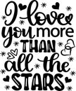 I love you more than all the stars, valentines day, heart, love, be mine, holiday, vector illustration file Royalty Free Stock Photo