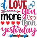 I love you more than yesterday, valentines day, heart, love, be mine, holiday, vector illustration file Royalty Free Stock Photo